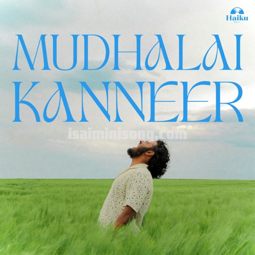 Mudhalai Kanneer Song