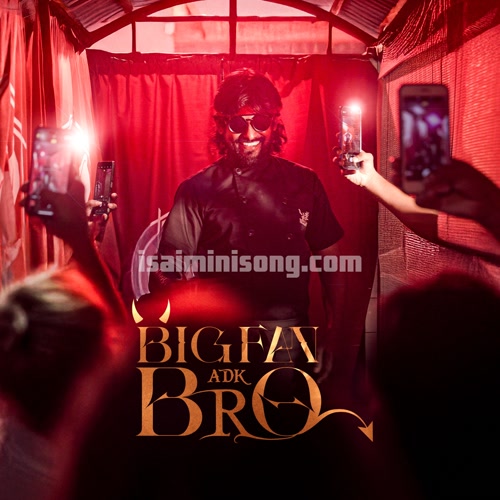 Big Fan Bro Song